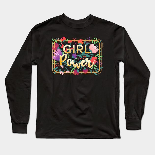 Girl Power Floral Typography Long Sleeve T-Shirt by VeryBerry